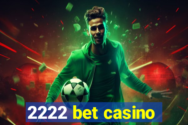 2222 bet casino